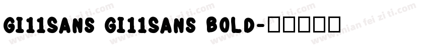Gi11Sans Gi11Sans Bold字体转换